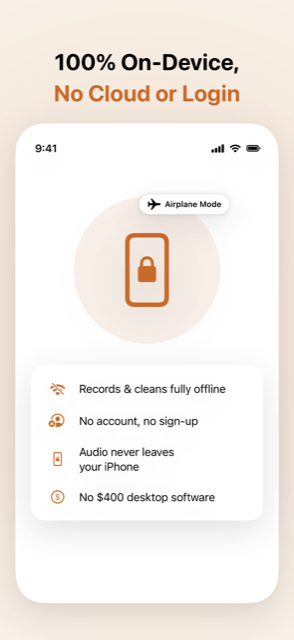 100% on-device, no cloud or login